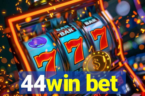 44win bet